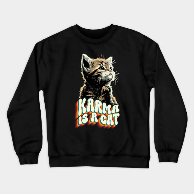 Karma Is A Cat Crewneck Sweatshirt by Milbaruiz